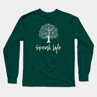 speak life Long Sleeve T-Shirt